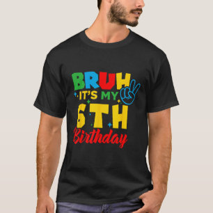 Camiseta Cara, eu tenho 6 anos, é meu aniversário de 6 anos