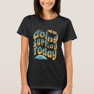 Camiseta Cara legal de surfe surfando hoje surfando
