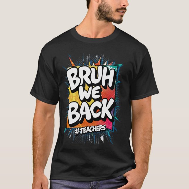 Camiseta Cara, Nós Voltamos Primeiro Dia De Aula Volta às A (Frente)