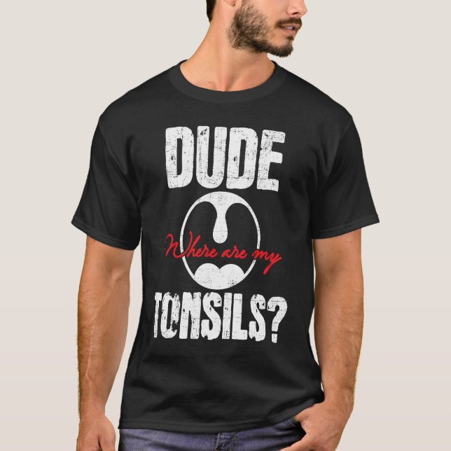 Camiseta Cara, Onde Estão Minhas Tonsils Tonsillectomy Surg (Frente)