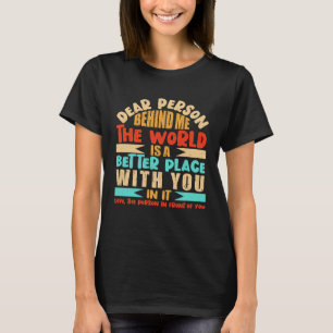 Camiseta Cara Pessoa Atrás de Mim O Mundo É Um Lugar Melhor
