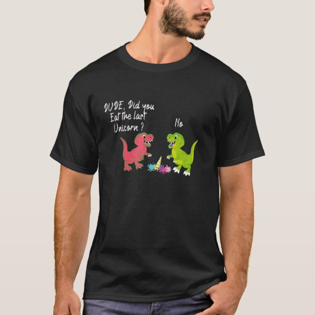 Camiseta Cara Você Comeu A Última Piada De Dinossauro Do Un (Frente)