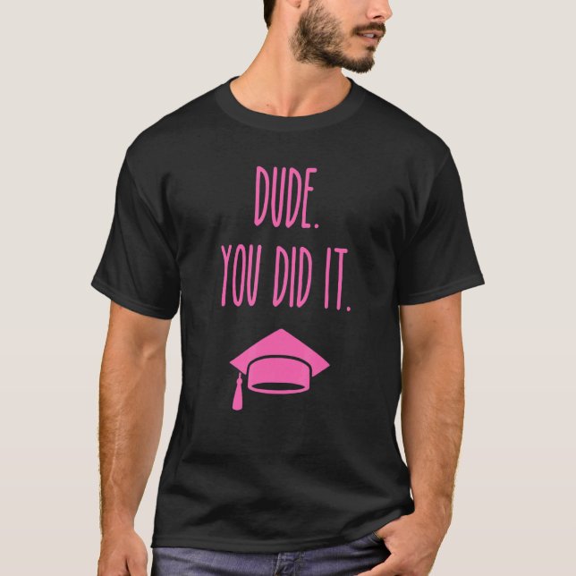 Camiseta Cara, Você Fez A Graduação 5 (Frente)