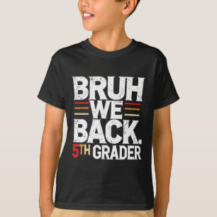 Camiseta Cara, Voltamos 5ª Série Primeiro Dia De Aula De Vo