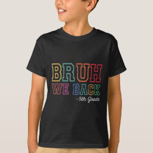 Camiseta Cara, Voltamos Aluno da 5ª Série Primeiro Dia de A