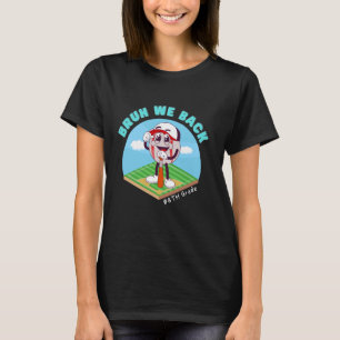 Camiseta Cara, Voltamos ao Jogador de Beisebol da 8ª Série