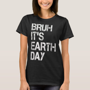 Camiseta Caraça É Dia da Terra Engraçado Dia da Terra Prote