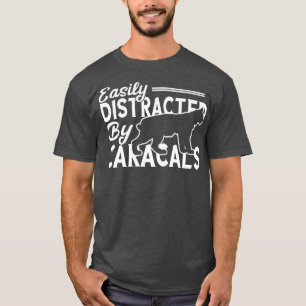 Camiseta Caracal Facilmente Distraído Por Caracais De Carac