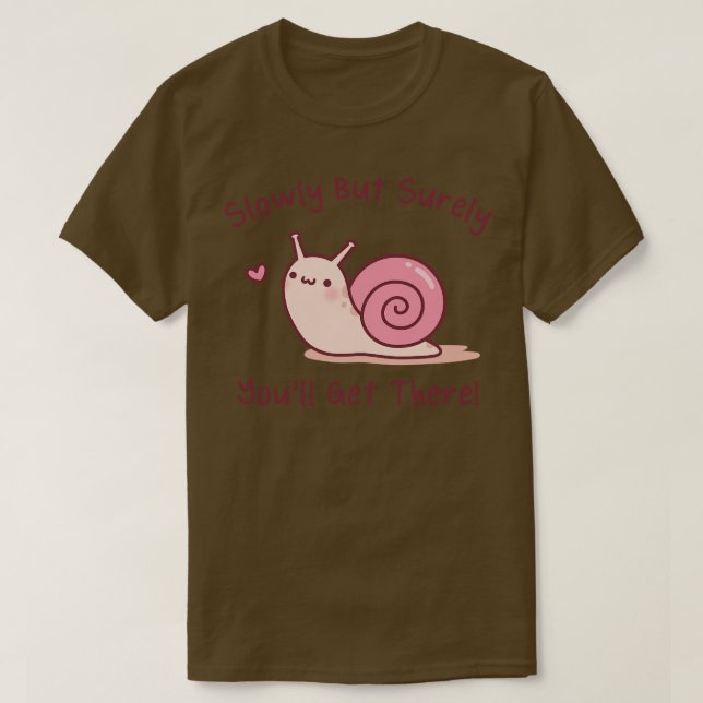 Camiseta Caracol Bonito Devagar Mas Certamente Você Chegará (Frente do Design)