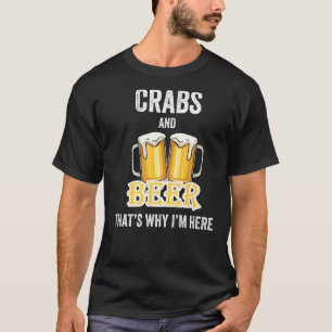 Camiseta Caranguejos e Cerveja É por isso que estou aqui