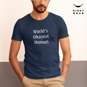 Camiseta Caráter Engraçado Citação do Mundo é o Homem Mais