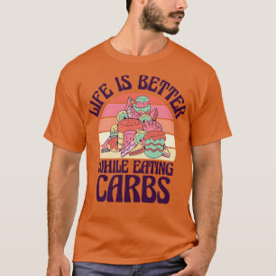 Camiseta Carbs Fast Comida Life Foodie Eating Dessert Pastr