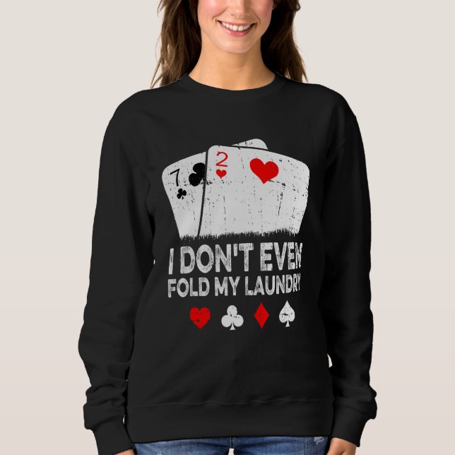 Camiseta Card Player Poker I Don't Even Fold My Laundry (Frente)