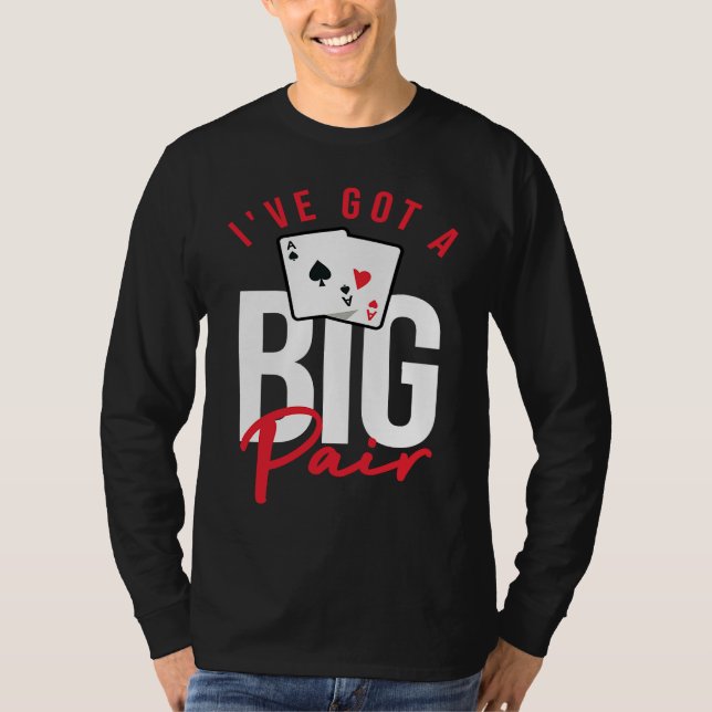 Camiseta Card Players  Poker Gambling I've Got A Big Pair (Frente)