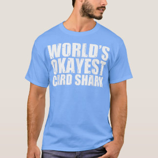 Camiseta Card Shark World's Okayest Funny