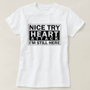 Camiseta Cardíaco de ataque agradável da tentativa eu sou