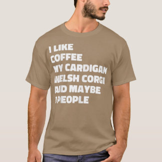 Camiseta Cardigan Welsh Corgi Dog Owner Coffee Funny Day