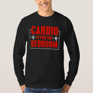 Camiseta Cardio É Para A Malhação Sarcástica Do Quarto