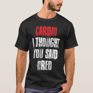 Camiseta Cardio Eu Pensei Que Você Disse Uma Malhação De Gy