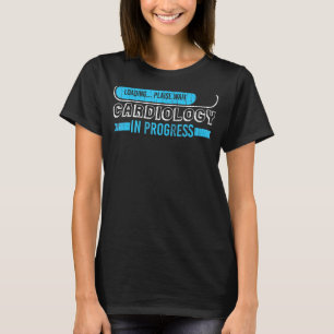 Camiseta Cardiologia Cardiologista Em Progresso Gráfico