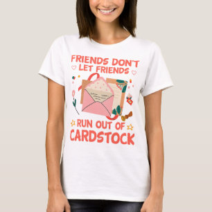 Camiseta Cardmake Hobby Crafting Friend Scrapbooking Card