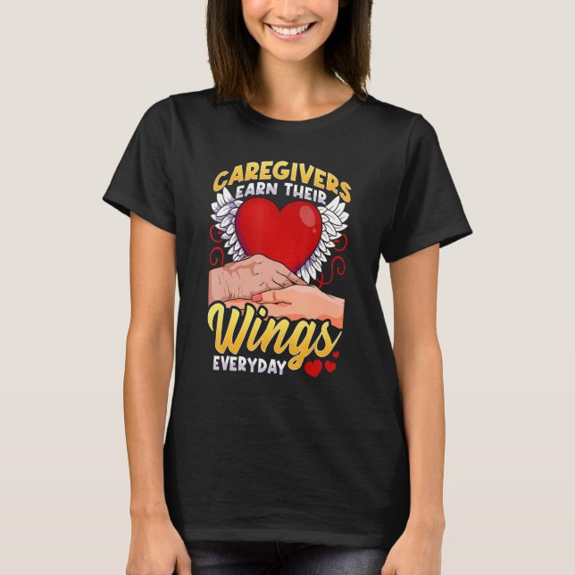 Camiseta Caregivers Earn Their Wings Everyday (Frente)