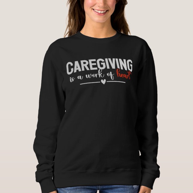 Camiseta Caregiving Is A Work Of Heart Caregiver Nurse Appr (Frente)