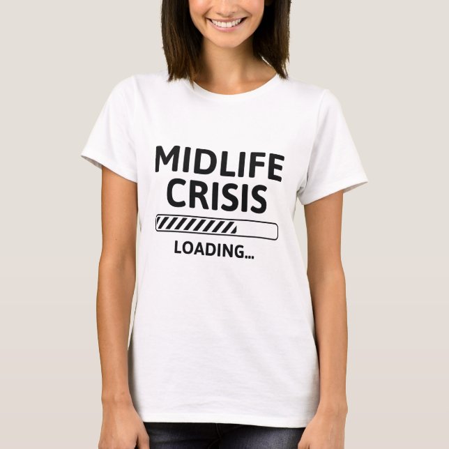 Camiseta Carga de Crise da Midlife (Frente)