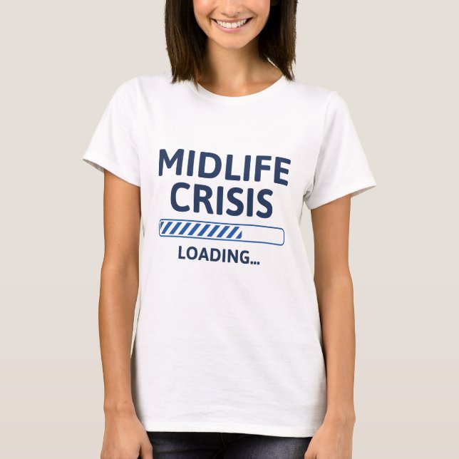 Camiseta Carga de Crise da Midlife (Frente)