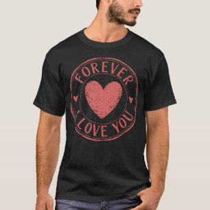 Camiseta Carimbo de Borracha Eu Te Amo Para Sempre