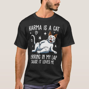 Camiseta Carma é um gato ronronando no meu colo porque ele 