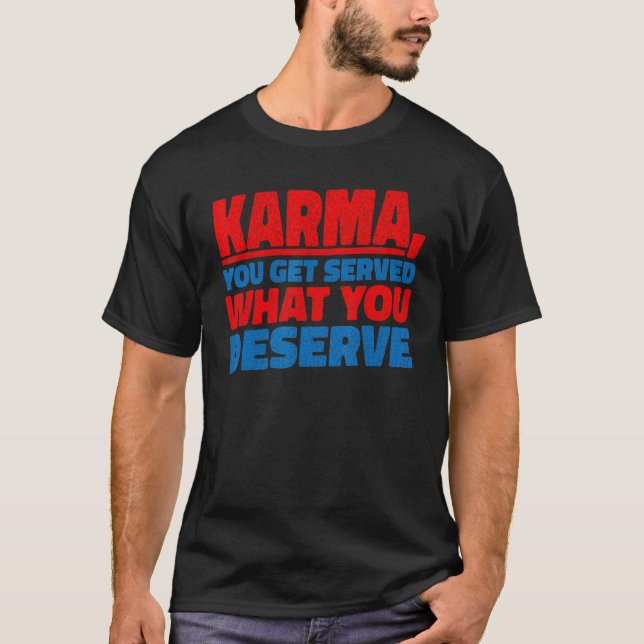 Camiseta Carma  Você Recebe o que Merece   (Frente)