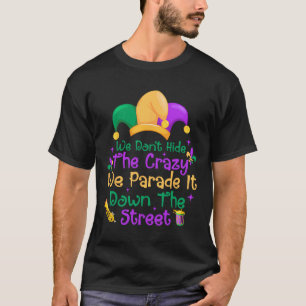 Camiseta Carnaval de Mardi Gras Divertido Não Escondemos Ru