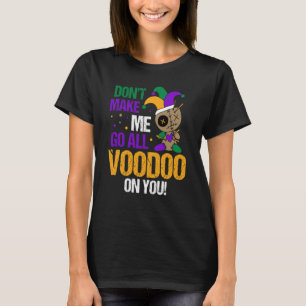 Camiseta Carnaval de Mardi Gras Não me faça ir todo vodu