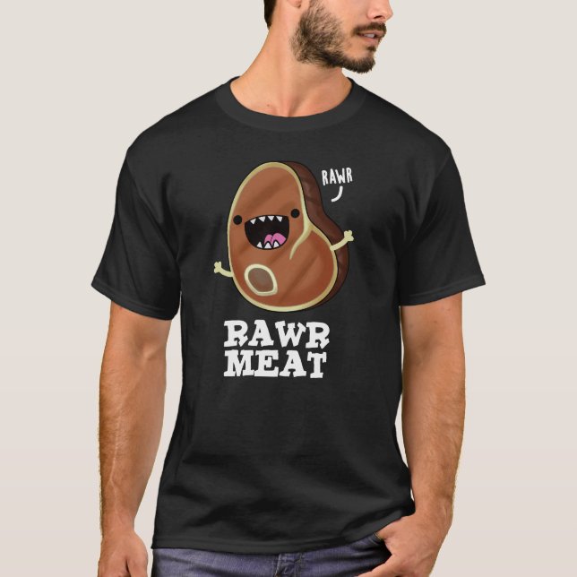 Camiseta Carnes Rawr Funny Raw Carnes Pun Dark BG (Frente)