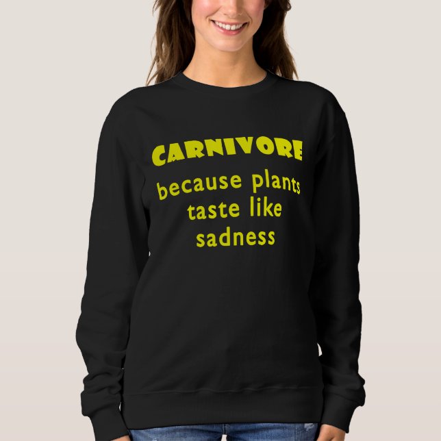 Camiseta Carnivore Because Plants Taste Like Sadness  2 (Frente)