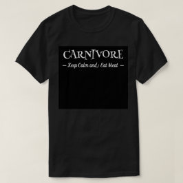 Camiseta Carnívoro Manter Calmo e Comer Carne