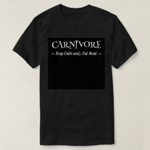Camiseta Carnívoro Manter Calmo e Comer Carne