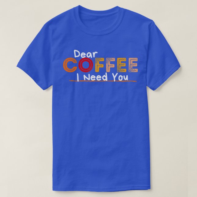 Camiseta Caro Café, Preciso De Você (Frente do Design)