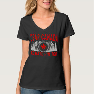 Camiseta Caro Canadá, Nós O Odiamos Demais Contra O Trump P