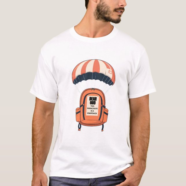Camiseta "Caro Deus, este Paraquedas é um Knapsack" (Frente)