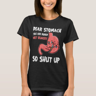 Camiseta Caro Estômago, Você Está Entediado, Não Com Fome.