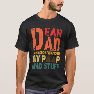 Camiseta Caros Obrigados De Pai Para Pegar Meu Poop Feliz F