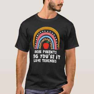 Camiseta Caros pais dizem que você ama os professores Rainb