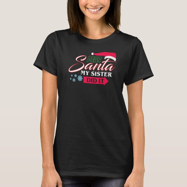 Camiseta Caros Papais noeis De Natal, Minha Irmã Fez (Frente)