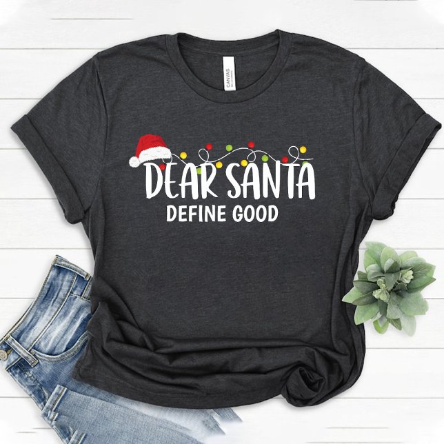Camiseta Caros Papais noeis definem uma família de Natal bo (Dear Santa Define Good / Funny Christmas family T-Shirt)