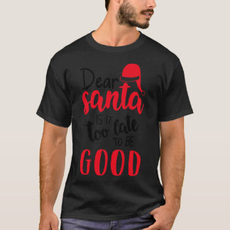Camiseta Caros Papais noeis É Tarde Demais Para Ser Bom