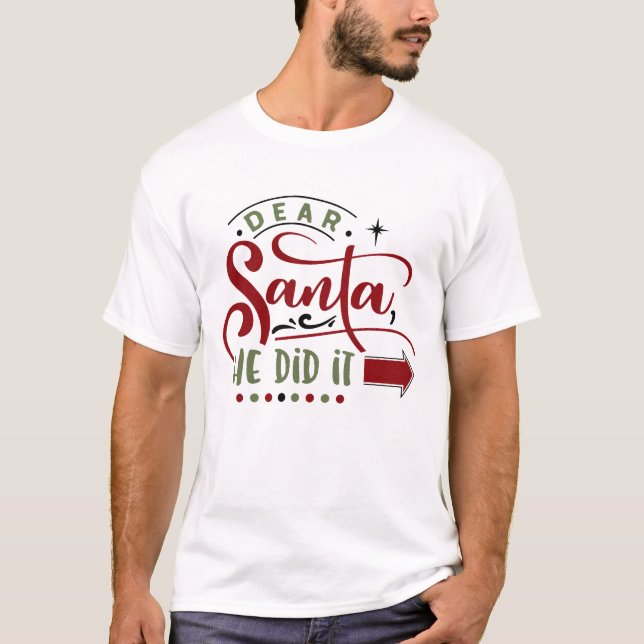 Camiseta Caros Papais noeis Ele Fez Um Natal Engraçado (Frente)