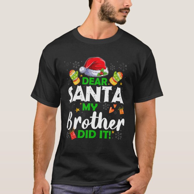 Camiseta Caros Papais noeis Engraçados Meu Irmão Fez Isso F (Frente)
