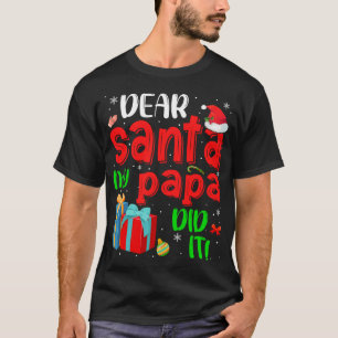 Camiseta Caros Papais noeis Engraçados Meu Pai Fez No Natal